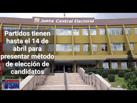 Partidos tienen hasta el 14 de abril para presentar método de elección de candidatos