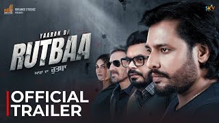 Yaaran Da Rutbaa (2023) Punjabi Movie Trailer Video HD