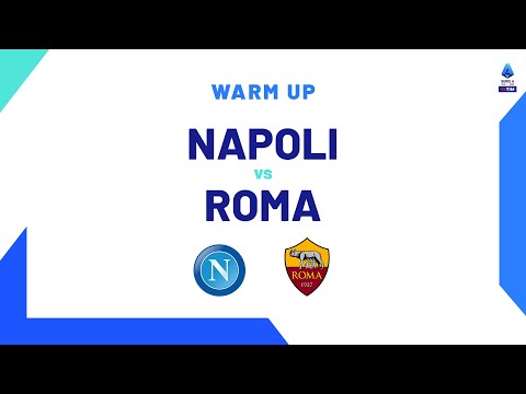 🔴 LIVE | Warm up | Napoli-Roma | Serie A TIM 2023/24