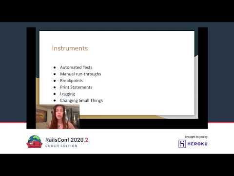 RailsConf 2020 CE - Debugging: Techniques for Uncertain Times by Chelsea Troy