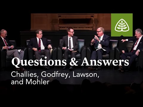 Questions & Answers with Challies, Godfrey, Lawson, and Mohler