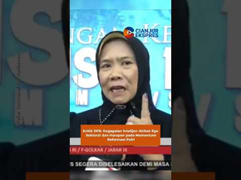 Kritik DPR: Kegagalan Intelijen Akibat Ego Sektoral dan Harapan pada Momentum Reformasi Polri