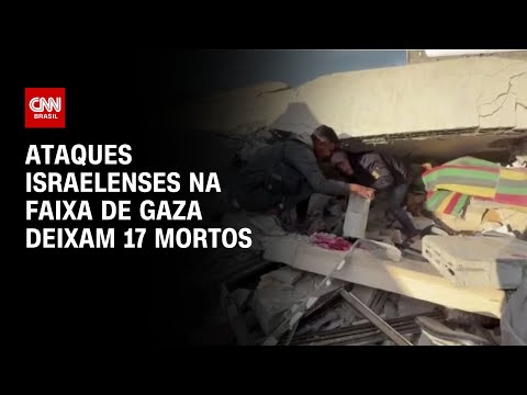 ​Ataques israelenses na Faixa de Gaza deixam 17 mortos | CNN NOVO DIA