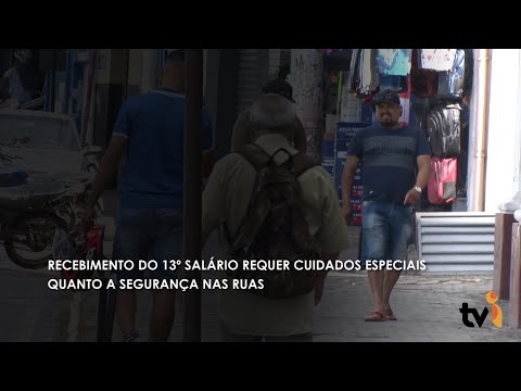 Vídeo: Recebimento do 13º salário requer cuidados especiais quanto a segurança nas ruas