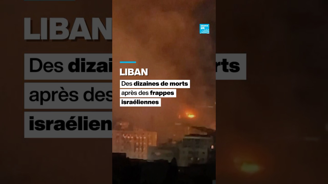 Liban : Des dizaines de morts après des frappes israéliennes • FRANCE 24