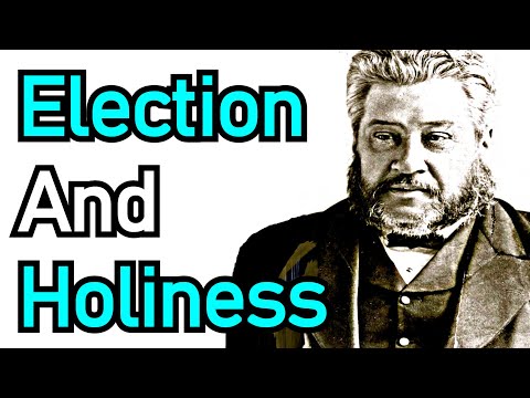 Election and Holiness - Charles Spurgeon Sermon