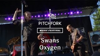 Swans - &quot;Oxygen&quot; - Pitchfork Music Festival 2013