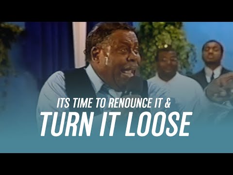 R.D. Henton "It's Time to Renounce & Turn It Loose"