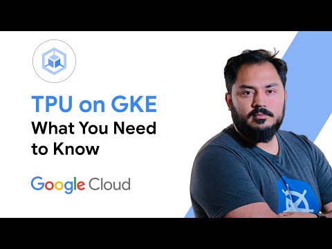 TPU in GKE: What you need to know