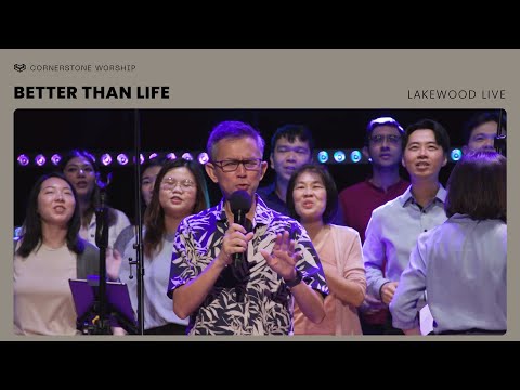 Better Than Life (Lakewood Live) – Caleb Garcia | Cornerstone Worship