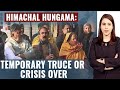 Himachal Hungama: Temporary Truce Or Crisis Over | Marya Shakil | The Last Word