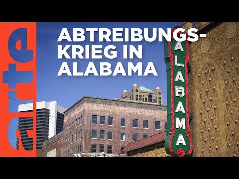 USA: Keine Abtreibung mehr in Alabama | ARTE Reportage