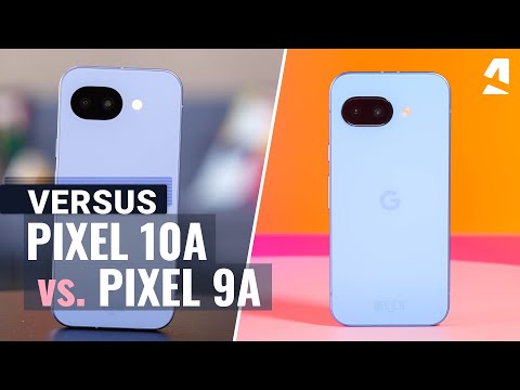 Google Pixel 10a vs 9a: Which one to get?