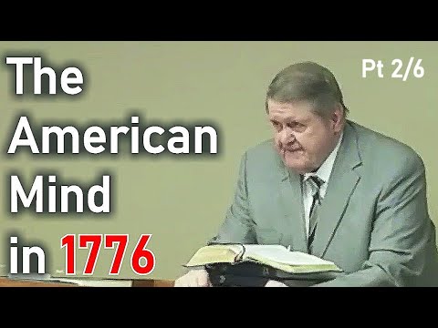 The American Mind in 1776 Pt 2/6 - Joe Morecraft Lecture on American History