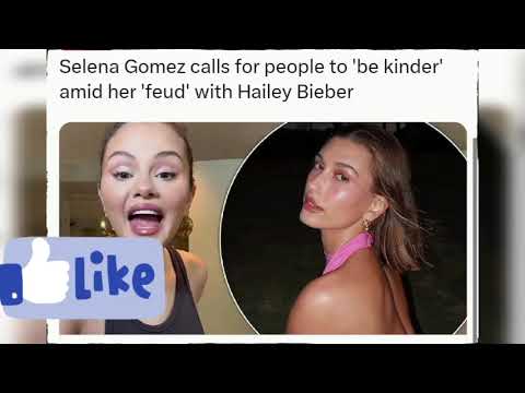 Selena Gomez calls for people to 'be kinder' amid her 'feud' with Hailey Bieber