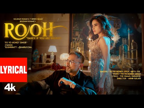 ROOH (Lyrics): YO YO HONEY SINGH | NUSHRRATT BHARUCCHA | HRITU ZEE | BHUSHAN KUMAR