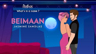 Beimaan – Jasmine Sandlas Video HD