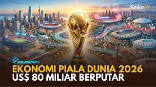 Piala Dunia 2026 Bukan Cuma Soal Bola — Ini Dampak Ekonominya yang Bikin Geleng Kepala