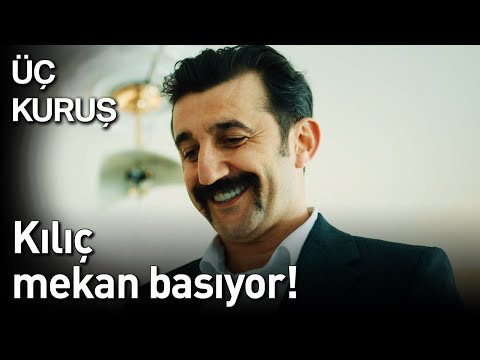 Üç Kuruş 22. Bölüm - Kılıç Mekan Basıyor!