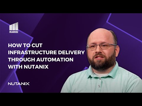 Markel cuts operational costs with automation with Nutanix Cloud Manager