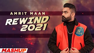 AMRIT MAAN Rewind (Mashup) | Punjabi Song Video HD