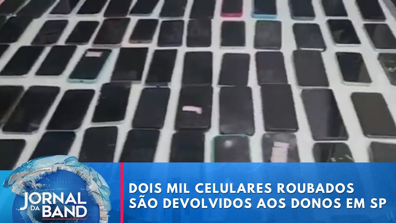 Dois mil celulares roubados são devolvidos aos donos em SP | Jornal da Band