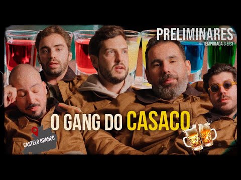 Gang do Casaco | Preliminares T03E03 | Castelo Branco