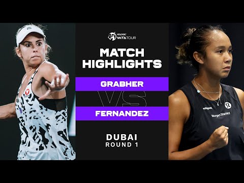 Julia Grabher vs. Leylah Fernandez | 2023 Dubai Round 1 | WTA Match Highlights