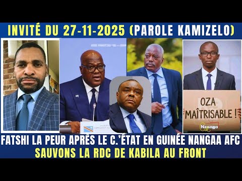 KAMIZELO:FATSHI LA PEUR APRÈS LE C.D'ÉTAT EN GUINÉE C.NANGAA AVANCE SAUVONS LA RDC AVAC KABILA FRONT