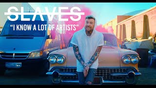 Slaves - I Know a Lot of Artists (Music Video)