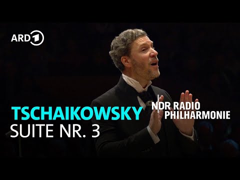 Tschaikowsky - Suite Nr. 3 G-Dur op. 55 | Stanislav Kochanovsky | NDR Radiophilharmonie