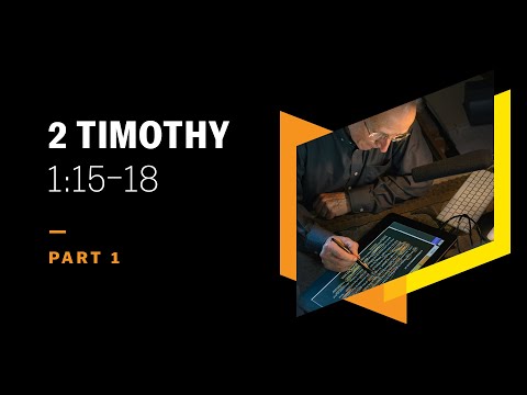 The Soul-Strengthening Courage of Onesiphorus: 2 Timothy 1:15–18, Part 1