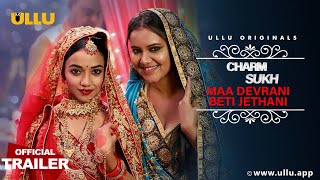 Maa Devrani Beti Jethani : Charmsukh Ullu Web Series Video HD