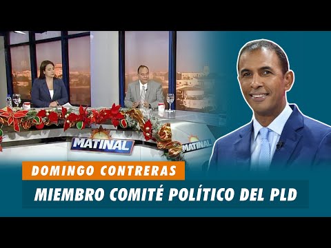 Domingo Contreras, Miembro del comité político del PLD | Matinal