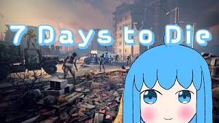ver2.0で遊ぶよ！14/Let's play with ver2.0! 14[#7DaystoDie]