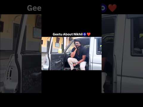 Geetu About Nikhil 🧿❤️#nikhil #geetu #nikhilmaliyakkal #geeturoyal #shorts #nikki #ytshorts