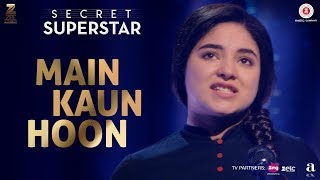Main Kaun Hoon – Meghna Mishra – Secret Superstar