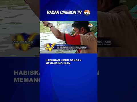 Habiskan Libur dengan Memancing Ikan