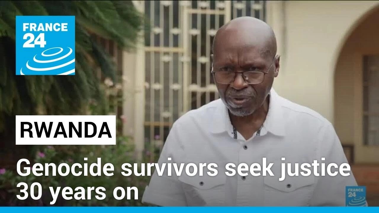 Rwandan genocide survivors continue to seek justice 30 years on • FRANCE 24 English