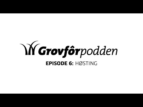 Grovfôrpodden | Episode 6 | Høsting