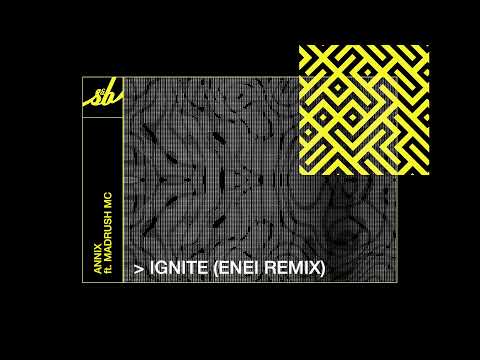 Annix ft. Madrush MC - Ignite (Enei Remix)