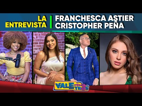 La entrevista - Franchesca Astier / Cristopher Peña - VALE POR TRES