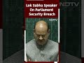 Lok Sabha Speaker Om Birla On Parliament Security Breach