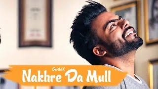 Nakhre Da Mull – Sarthi K