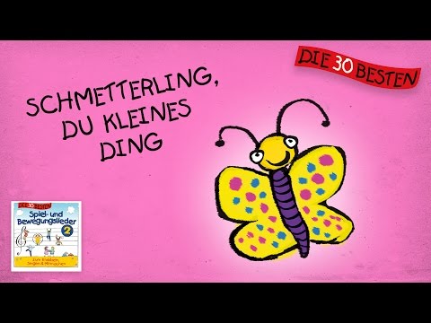 Schmetterling, du kleines Ding - Die besten Spiel- und Bewegungslieder || Kinderlieder