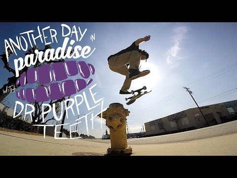 GoPro Skate: Another Day in Paradise with Dr. Purpleteeth - Vol. 8