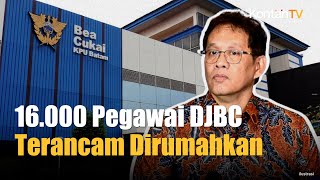 Purbaya Ultimatum Bea Cukai, 16.000 Pegawai Terancam Dirumahkan