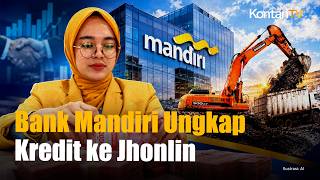 Bank Mandiri Ungkap Kredit Jhonlin Rp 40 Triliun