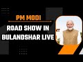 LIVE: PM Modi launches various development projects in Bulandshahr, UP