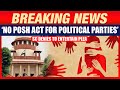 SC Rejects Plea to Apply POSH Act to Political Parties | Women in Politics Left Vulnerable | News9